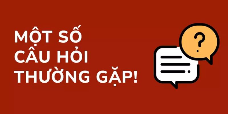 Câu hỏi thường gặp